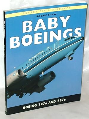 Immagine del venditore per Baby Boeings - Boeing 727s and 737s venduto da James Hulme Books
