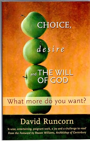 Seller image for Choice Desire and the Will of God: What more do you want? for sale by Michael Moons Bookshop, PBFA
