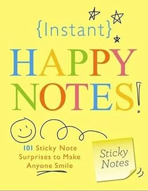 Imagen del vendedor de Instant Happy Notes: 101 Sticky Note Surprises to Make Anyone Smile a la venta por Pieuler Store