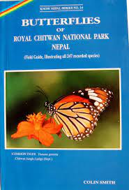 Butterflies of Royal Chitwan National Park Nepal. (Field Guide, illustrating all 247 recorded spe...