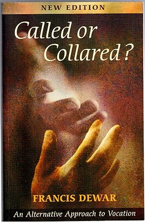 Seller image for Called or Collared? - An Alternative Approach to Vocation, New Edition for sale by Michael Moons Bookshop, PBFA