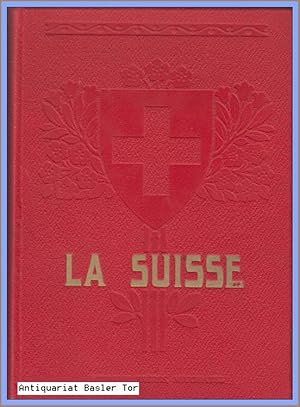 LA SUISSE. Étude géographique, démographique, politique, économique et historique. Illustrée de n...