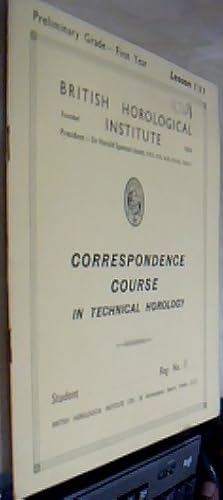 Seller image for Correspondence Course in Technical Horology: Preliminary Grade. Preliminary Grade Fist Year Lesson 1/11 for sale by Librera La Candela