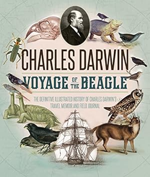 Image du vendeur pour The Voyage of the Beagle: The Illustrated Edition of Charles Darwin's Travel Memoir and Field Journal mis en vente par Pieuler Store
