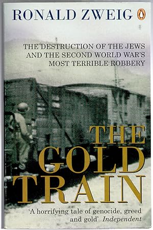 Imagen del vendedor de The Gold Train : The Destruction of the Jews and the Second World War's Most Terrible Robbery a la venta por Michael Moons Bookshop, PBFA