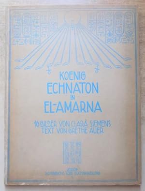 Koenig Echnaton in El-Amarna - 16 Bilder von Clara Siemens.