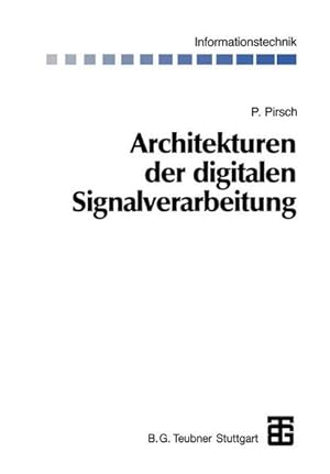 Bild des Verkufers fr Architekturen der digitalen Signalverarbeitung. (Informationstechnik). zum Verkauf von Antiquariat Bookfarm