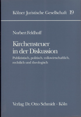 Bild des Verkufers fr Kirchensteuer in der Diskussion. Publizistisch, politisch, volkswirtschaftlich, rechtlich und theologisch. Vortrag gehalten vor der Juristischen Gesellschaft Kln am 28.9.1995. zum Verkauf von Antiquariat Jenischek