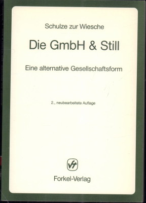 Seller image for Die GmbH & Still. Eine alternative Gesellschaftsform. for sale by Antiquariat Jenischek