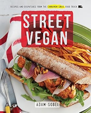 Imagen del vendedor de Street Vegan: Recipes and Dispatches from The Cinnamon Snail Food Truck: A Cookbook a la venta por Pieuler Store