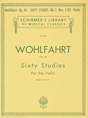 Seller image for Wohlfahrt Op. 45: Sixty Studies for the Violin, Book 1 (Schirmer's Library of Musical Classics, Vol.838) for sale by Pieuler Store