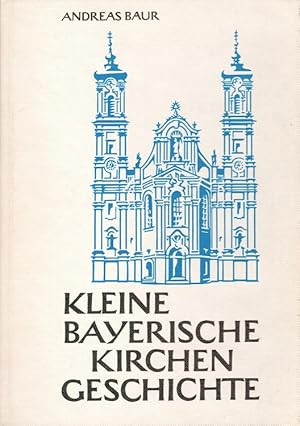 Imagen del vendedor de Kleine bayerische Kirchengeschichte a la venta por Versandantiquariat Nussbaum