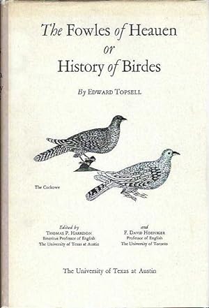 Bild des Verkufers fr The Fowles of Heauen [Heaven] or History of Birdes. Edited by Thomas P. Harrison and F. David Hoeniger. zum Verkauf von C. Arden (Bookseller) ABA