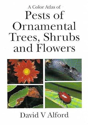 Image du vendeur pour A Color Atlas of Pests of Ornamental Trees, Shrubs and Flowers. mis en vente par C. Arden (Bookseller) ABA