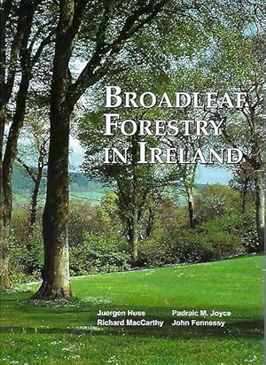 Broadleaf Forestry in Ireland.