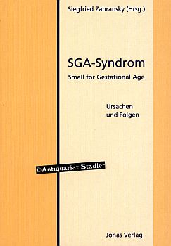 SGA-Syndrom. Ursachen und Folgen. Interdisziplinärer Workshop der SGA-Syndrom Arbeitsgruppe 7.-8....