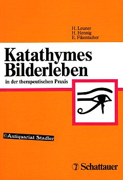 Katathymes Bilderleben in der therapeutischen Praxis. Unter Mitarb. von Wolfram Rosendahl. Mit Be...