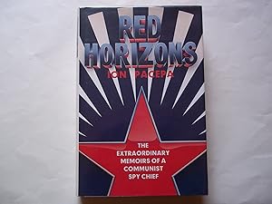 Red Horizons: The Extraordinary Memoirs of a Communist Spy Chief