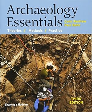 Immagine del venditore per Archaeology Essentials: Theories, Methods, and Practice (Third Edition) venduto da Pieuler Store