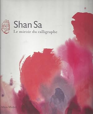 Seller image for SHAN SA le miroir du calligraphe for sale by ART...on paper - 20th Century Art Books