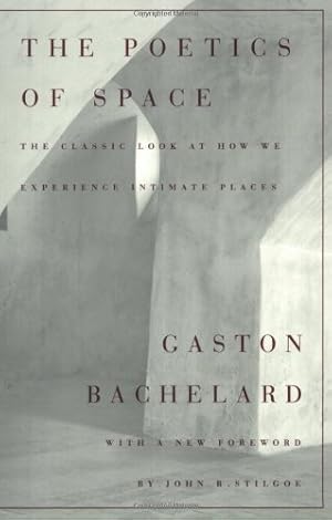 Immagine del venditore per The Poetics of Space: The Classic Look at How We Experience Intimate Places venduto da Pieuler Store