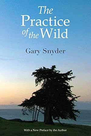 Seller image for The Practice of the Wild: With a New Preface by the Author for sale by Pieuler Store