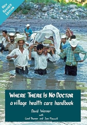 Seller image for Where There Is No Doctor: A Village Health Care Handbook, Revised Edition for sale by Pieuler Store