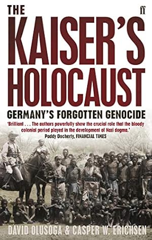 Imagen del vendedor de The Kaiser's Holocaust: Germany's Forgotten Genocide and the Colonial Roots of Nazism a la venta por Pieuler Store