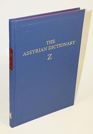 The Assyrian Dictionary of the Oriental Institute of the University of Chicago. Volume 21 - Z.