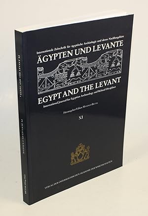 Bild des Verkufers fr gypten und Levante I. Egypt and the Levant. Internationale Zeitschrift fr gyptische Archologie und deren Nachbargebiete. Egypt and the Levant. International Journal for Egyptian Archaeology and Related Disciplines. Bd. XI / 2001. zum Verkauf von Antiquariat Gallus / Dr. P. Adelsberger