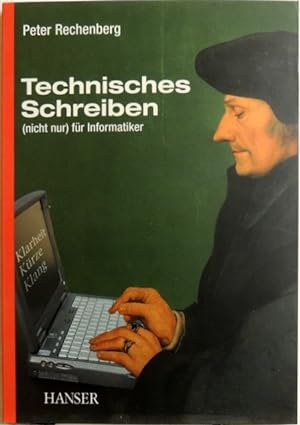 Bild des Verkufers fr Technisches Schreiben (nicht nur) fr Informatiker; mit ber 200 Beispielen und 80 Aufgaben mit Lsungen zum Verkauf von Peter-Sodann-Bibliothek eG