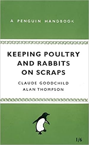 Seller image for Keeping Poultry and Rabbits on Scraps (Penguin Handbooks) for sale by Pieuler Store