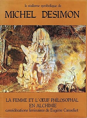 Image du vendeur pour Le ralisme symbolique de Michel Desimon. La femme et l'oeuf philosophal en Alchimie mis en vente par La Fontaine d'Arthuse
