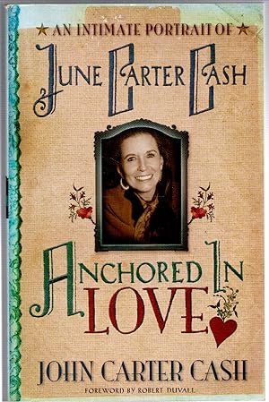Immagine del venditore per Anchored In Love: An Intimate Portrait of June Carter Cash venduto da Michael Moons Bookshop, PBFA