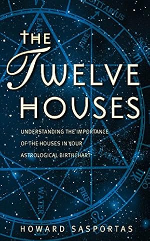 Bild des Verkufers fr The Twelve Houses: Understanding the Importance of the 12 Houses in Your Astrological Birthchart (Astrology Handbooks) zum Verkauf von Pieuler Store