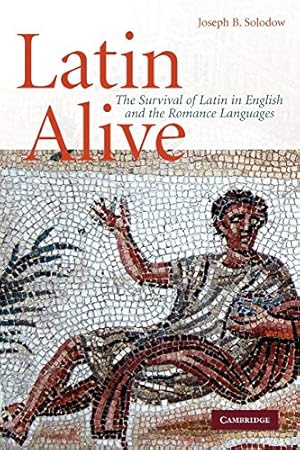 Imagen del vendedor de Latin Alive: The Survival of Latin in English and the Romance Languages a la venta por Pieuler Store