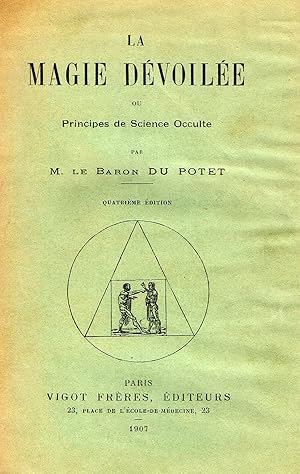 Seller image for La magie dvoile ou Principes de Science Occulte for sale by La Fontaine d'Arthuse