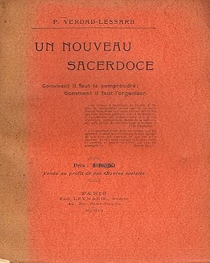 Bild des Verkufers fr Un nouveau sacerdoce. Comment il faut le comprendre ; comment il faut l'organiser zum Verkauf von La Fontaine d'Arthuse