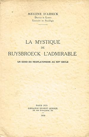 Seller image for La mystique de Ruysbroeck l'admirable. Un cho du noplatonisme au XIVe sicle for sale by La Fontaine d'Arthuse
