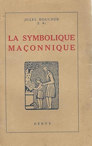 Imagen del vendedor de La symbolique maonnique ou l'art royal remis en lumire. a la venta por La Fontaine d'Arthuse