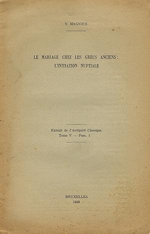 Immagine del venditore per Le mariage chez les grecs anciens : l'initiation nuptiale venduto da La Fontaine d'Arthuse
