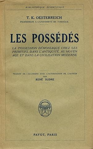 Seller image for Les possds. La possession dmoniaque chez les primitifs, dans l'Antiquit, au Moyen Age . for sale by La Fontaine d'Arthuse