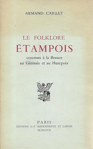 Seller image for Le folklore tampois commun  la Beauce, au Gtinais et au Hurepoix for sale by La Fontaine d'Arthuse