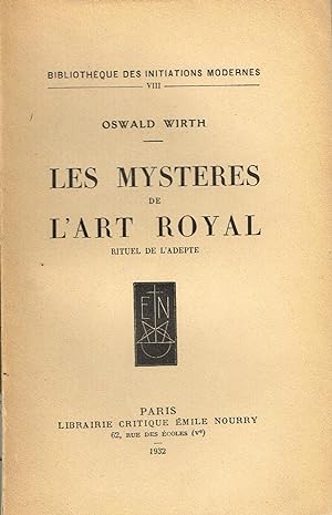 Image du vendeur pour Les mystres de l'art royal - Rituel de l'adepte mis en vente par La Fontaine d'Arthuse