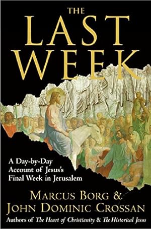 Imagen del vendedor de The Last Week: A Day-by-Day Account of Jesus's Final Week in Jerusalem a la venta por Pieuler Store