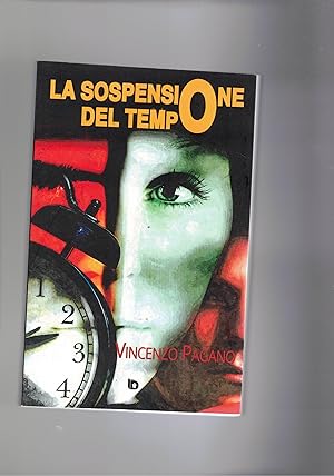 Bild des Verkufers fr La sospensione del tempo. zum Verkauf von Libreria Gull
