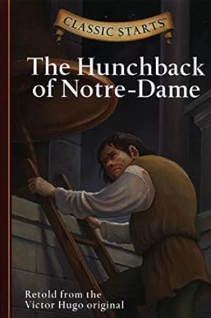 Imagen del vendedor de Classic Starts: The Hunchback of Notre-Dame: Retold from the Victor Hugo Original a la venta por Pieuler Store