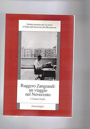 Seller image for Ruggero Zangrandi: un viaggio nel Novecento. L'annale Irsifar. for sale by Libreria Gull
