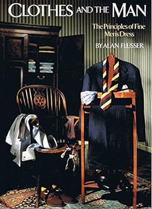Seller image for Clothes and the Man: The Principles of Fine Men's Dress for sale by Pieuler Store