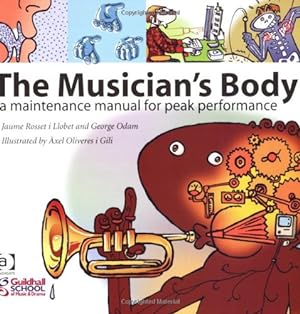 Immagine del venditore per The Musician's Body: A Maintenance Manual for Peak Performance venduto da Pieuler Store